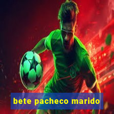 bete pacheco marido